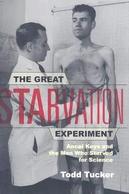 Veľký experiment s hladovaním: Ancel Keys a muži, ktorí hladovali pre vedu - The Great Starvation Experiment: Ancel Keys and the Men Who Starved for Science