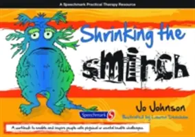 Zmenšovanie šmirgľa: Praktický prístup k životu s dlhodobými zdravotnými ťažkosťami - Shrinking the Smirch: A Practical Approach to Living with Long Term Health Conditions