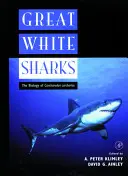 Veľké biele žraloky: Biológia druhu Carcharodon Carcharias - Great White Sharks: The Biology of Carcharodon Carcharias