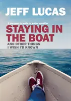 Zostať v lodi: A iné veci, ktoré by som chcel vedieť - Staying in the Boat: And Other Things I Wish I'd Known