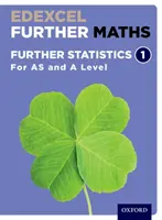 Edexcel Ďalšia matematika: (AS and A Level) - Edexcel Further Maths: Further Statistics 1 Student Book (AS and A Level)