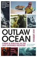 Outlaw Ocean - Zločin a prežitie na poslednej neskrotenej hranici - Outlaw Ocean - Crime and Survival in the Last Untamed Frontier