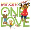 One Love: (Multikultúrna detská kniha, Kniha pre deti o miešaných rasách, Kniha Boba Marleyho pre deti, Hudobné knihy pre deti) - One Love: (Multicultural Childrens Book, Mixed Race Childrens Book, Bob Marley Book for Kids, Music Books for Kids)