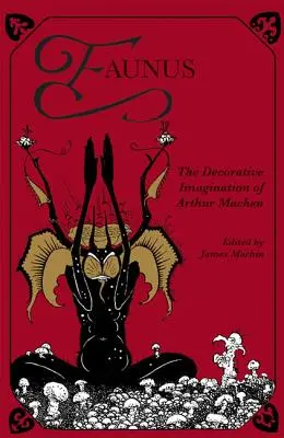 Faunus: Dekoratívna imaginácia Arthura Machena - Faunus: The Decorative Imagination of Arthur Machen