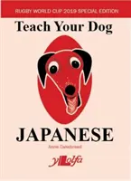 Naučte svojho psa japonsky: Svetový pohár v rugby 2019 Cestovné vydanie - Teach Your Dog Japanese: Rugby World Cup 2019 Travel Edition