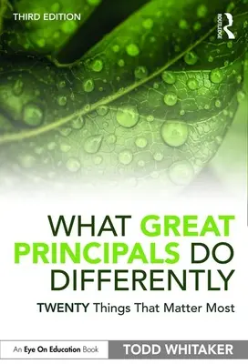 Čo robia skvelí riaditelia inak: Dvadsať vecí, na ktorých najviac záleží - What Great Principals Do Differently: Twenty Things That Matter Most