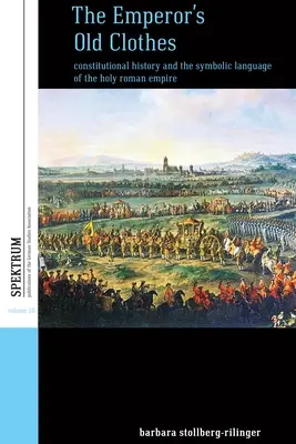 Cisárove staré šaty: Ústavné dejiny a symbolický jazyk Svätej ríše rímskej - The Emperor's Old Clothes: Constitutional History and the Symbolic Language of the Holy Roman Empire