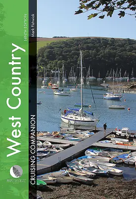West Country Cruising Companion: A Yachtsman's Pilot and Cruising Guide to Ports and Harbours from Portland Bill to Padstow, Including Isles of Sc - West Country Cruising Companion: A Yachtsman's Pilot and Cruising Guide to Ports and Harbours from Portland Bill to Padstow, Including the Isles of Sc