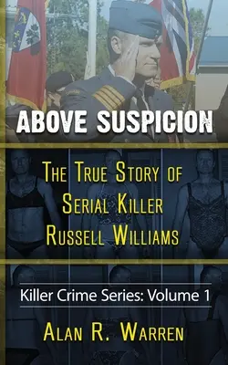 Nad podozrením; Pravdivý príbeh sériového vraha Russella Williamsa - Above Suspicion; The True Story of Russell Williams Serial Killer