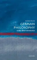 Nemecká filozofia: Veľmi stručný úvod - German Philosophy: A Very Short Introduction