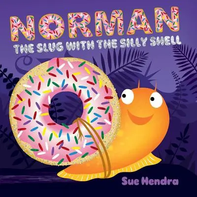 Norman Slimák s hlúpou ulitou - Norman the Slug with the Silly Shell