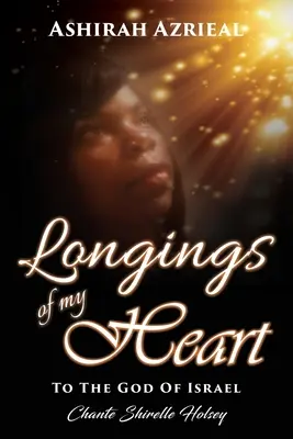Túžby môjho srdca: K Bohu Izraela - Longings of My Heart: To The God Of Israel