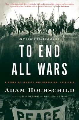 Na konci všetkých vojen: Príbeh lojality a vzbury, 1914-1918 - To End All Wars: A Story of Loyalty and Rebellion, 1914-1918