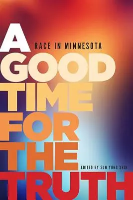 Vhodný čas pre pravdu: Závod v Minnesote - A Good Time for the Truth: Race in Minnesota