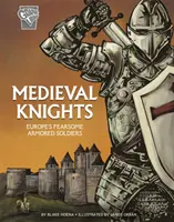 Stredovekí rytieri - obávaní európski obrnení vojaci - Medieval Knights - Europe's Fearsome Armoured Soldiers