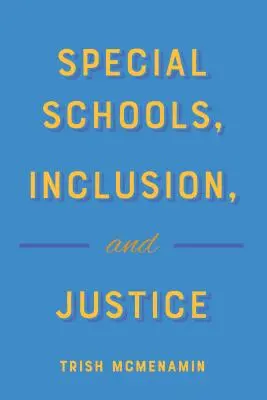 Špeciálne školy, inklúzia a spravodlivosť - Special Schools, Inclusion, and Justice