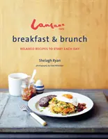 Raňajky a brunch v kaviarni Lantana: Na začiatok každého dňa si pripravte uvoľnené recepty - Lantana Caf Breakfast & Brunch: Relaxed Recipes to Start Each Day