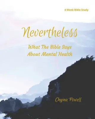 Napriek tomu: Čo hovorí Biblia o duševnom zdraví - Nevertheless: What The Bible Says About Mental Health