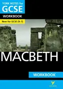 York Notes for GCSE (9-1): Macbeth PRACOVNÝ ZOZNAM - Ideálny spôsob, ako dohnať, overiť si vedomosti a cítiť sa pripravený na hodnotenie 2021 a skúšky 2022 - York Notes for GCSE (9-1): Macbeth WORKBOOK - The ideal way to catch up, test your knowledge and feel ready for 2021 assessments and 2022 exams