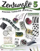 Zentangle 5, rozšírené vydanie pracovného zošita: Tvorba zamotaných šperkov, rozšírené vydanie - Zentangle 5, Expanded Workbook Edition: Making Tangled Jewelry