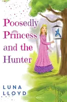 Pupkáčová princezná a lovec - The Poosedly Princess and the Hunter