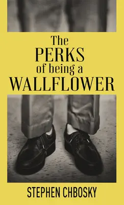 The Perks of Being a Wallflower: 20. výročné vydanie s novým listom od Charlieho - The Perks of Being a Wallflower: 20th Anniversary Edition with a New Letter from Charlie