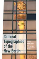 Kultúrne topografie Nového Berlína - Cultural Topographies of the New Berlin