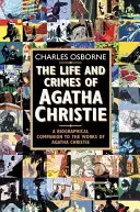 Život a zločiny Agathy Christie - životopisný sprievodca k dielam Agathy Christie - Life and Crimes of Agatha Christie - A Biographical Companion to the Works of Agatha Christie