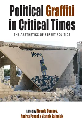 Politické graffiti v kritických časoch: The Aesthetics of Street Politics / Estetika pouličnej politiky - Political Graffiti in Critical Times: The Aesthetics of Street Politics