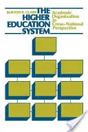Systém vysokoškolského vzdelávania: Akademická organizácia v medzinárodnej perspektíve - The Higher Education System: Academic Organization in Cross-National Perspective