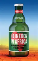 Heineken v Afrike - nadnárodná spoločnosť bez zábran - Heineken in Africa - A Multinational Unleashed