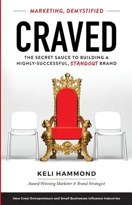 Craved: Tajná omáčka na vybudovanie veľmi úspešnej a výnimočnej značky - Craved: The Secret Sauce to Building a Highly-Successful, Standout Brand