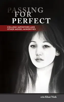 Vydávať sa za dokonalého: Vysokoškolskí podvodníci a iné vzorové menšiny - Passing for Perfect: College Impostors and Other Model Minorities