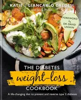 Diabetes Weight-Loss Cookbook - Kuchařka na chudnutie - diéta na prevenciu a zvrátenie cukrovky 2. typu, ktorá zmení život - Diabetes Weight-Loss Cookbook - A life-changing diet to prevent and reverse type 2 diabetes