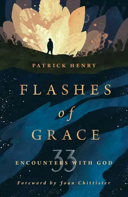Záblesky milosti: 33 stretnutí s Bohom - Flashes of Grace: 33 Encounters with God