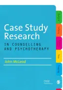 Výskum prípadových štúdií v poradenstve a psychoterapii - Case Study Research in Counselling and Psychotherapy