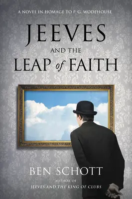 Jeeves a skok viery: G. Wodehouse: román na počesť P. G. Wodehouse - Jeeves and the Leap of Faith: A Novel in Homage to P. G. Wodehouse