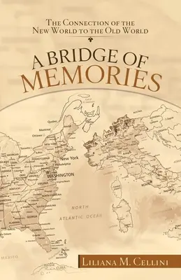 Most spomienok: Spojenie Nového sveta so Starým svetom - A Bridge of Memories: The Connection of the New World to the Old World