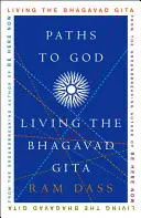 Cesty k Bohu: Bhagavadgíta - Paths to God: Living the Bhagavad Gita
