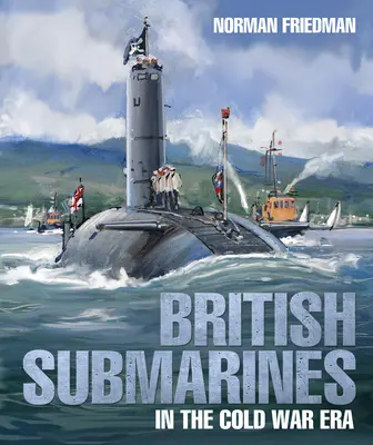 Britské ponorky v ére studenej vojny - British Submarines in the Cold War Era