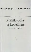 Filozofia osamelosti - A Philosophy of Loneliness