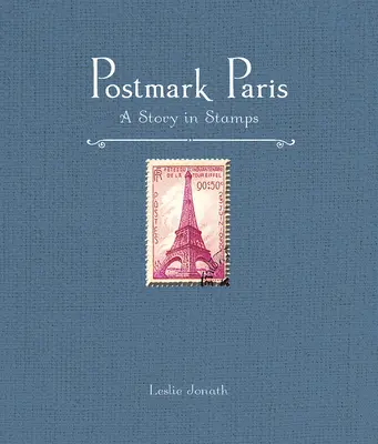 Poštová pečiatka Paríž: Príbeh v známkach - Postmark Paris: A Story in Stamps
