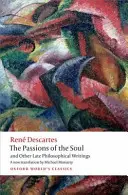 Vášne duše a iné neskoré filozofické spisy - The Passions of the Soul and Other Late Philosophical Writings