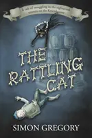 Chrapľavá mačka - Príbeh o pašeráctve v osemnástom storočí na kentskom pobreží - Rattling Cat - A tale of smuggling in the eighteenth century on the Kentish coast
