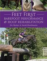Nohy na prvom mieste - výkonnosť bosých nôh a rehabilitácia kopýt - Feet First - Barefoot Performance and Hoof Rehabilitation