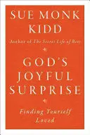 Božie radostné prekvapenie: Nájsť sa milovaný - God's Joyful Surprise: Finding Yourself Loved