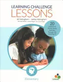 Učebné úlohy, základné školy: 20 lekcií, ktoré prevedú mladých žiakov učebnou jamou - Learning Challenge Lessons, Elementary: 20 Lessons to Guide Young Learners Through the Learning Pit