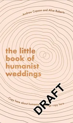 Malá kniha humanistických svadieb: Trvalá inšpirácia na oslavu lásky a záväzkov - The Little Book of Humanist Weddings: Enduring Inspiration for Celebrating Love and Commitment