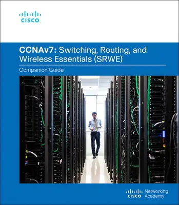 Sprievodca základmi prepínania, smerovania a bezdrôtového pripojenia (Ccnav7) - Switching, Routing, and Wireless Essentials Companion Guide (Ccnav7)