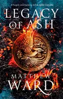 Odkaz popola - prvá kniha trilógie Odkaz - Legacy of Ash - Book One of the Legacy Trilogy